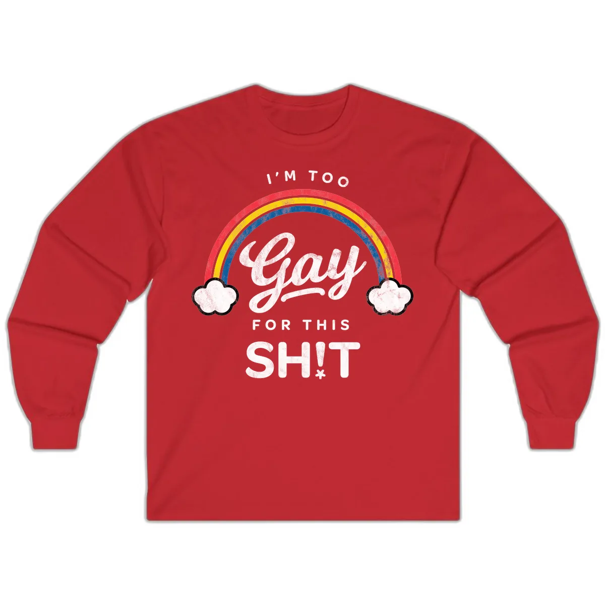 I'm Too Gay For This Long Sleeve in Red