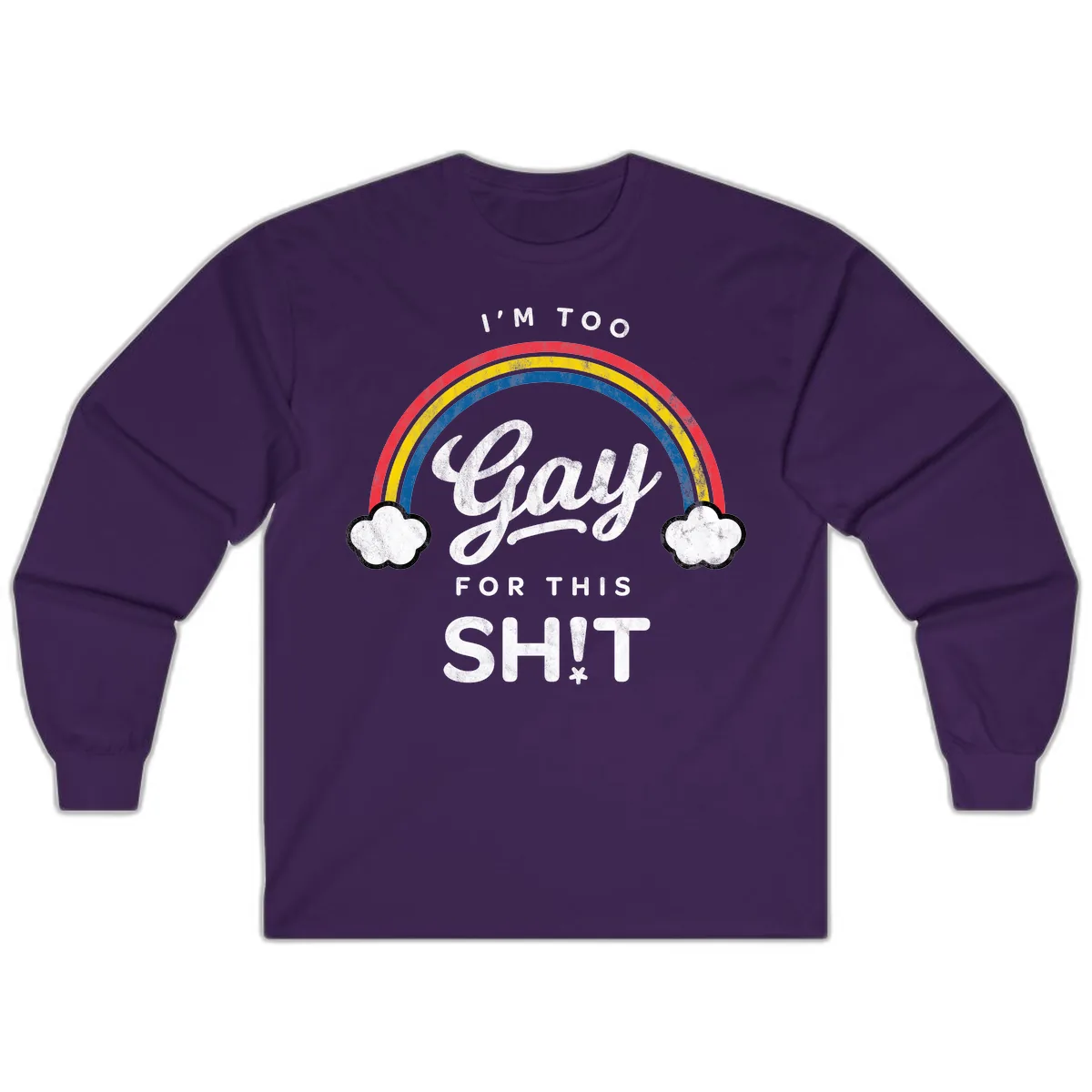 I'm Too Gay For This Long Sleeve in Purple