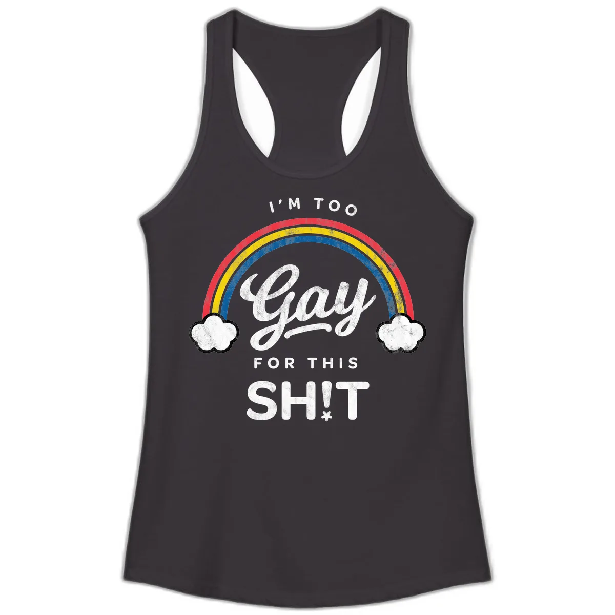 I'm Too Gay For This Ladies Tank in Black