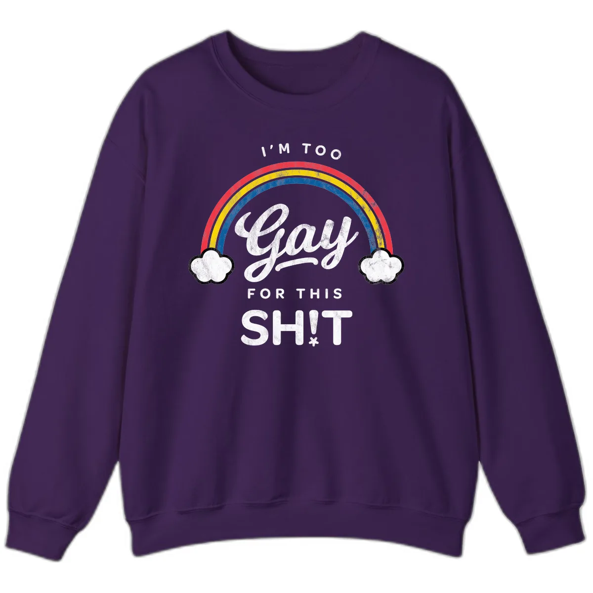 I'm Too Gay For This Sweatshirt in Purple
