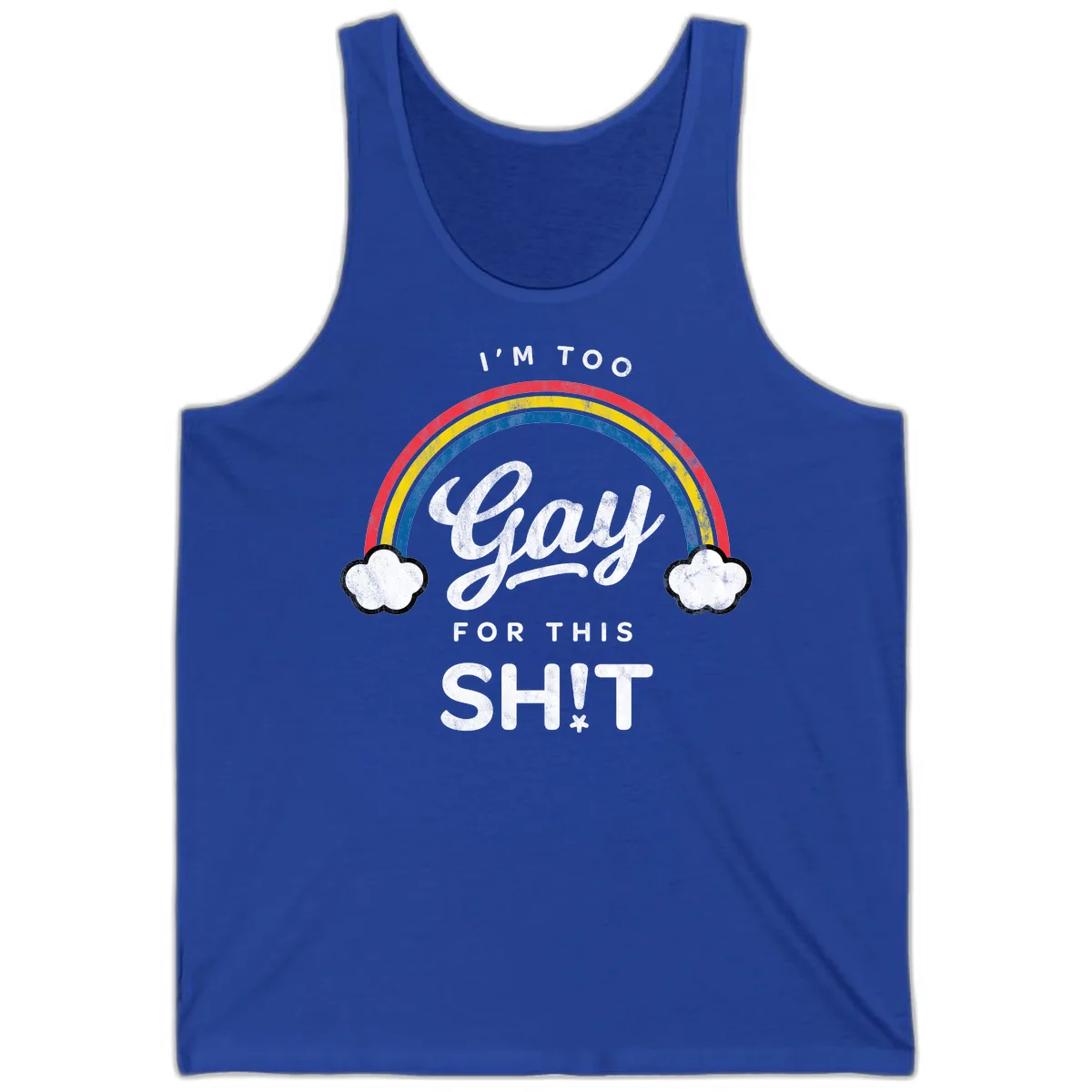 I'm Too Gay For This Tank in True Royal