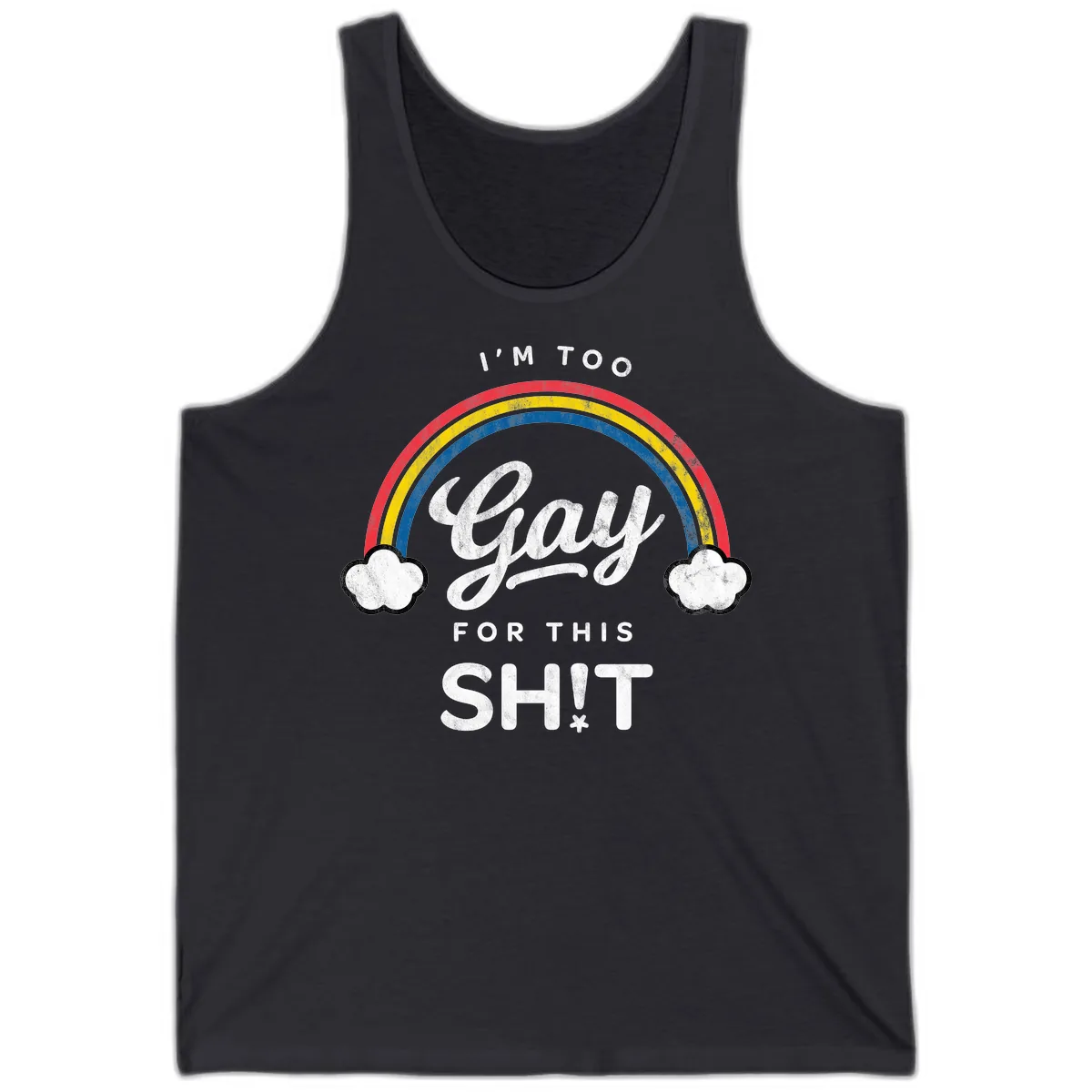 I'm Too Gay For This Tank in Dark Grey