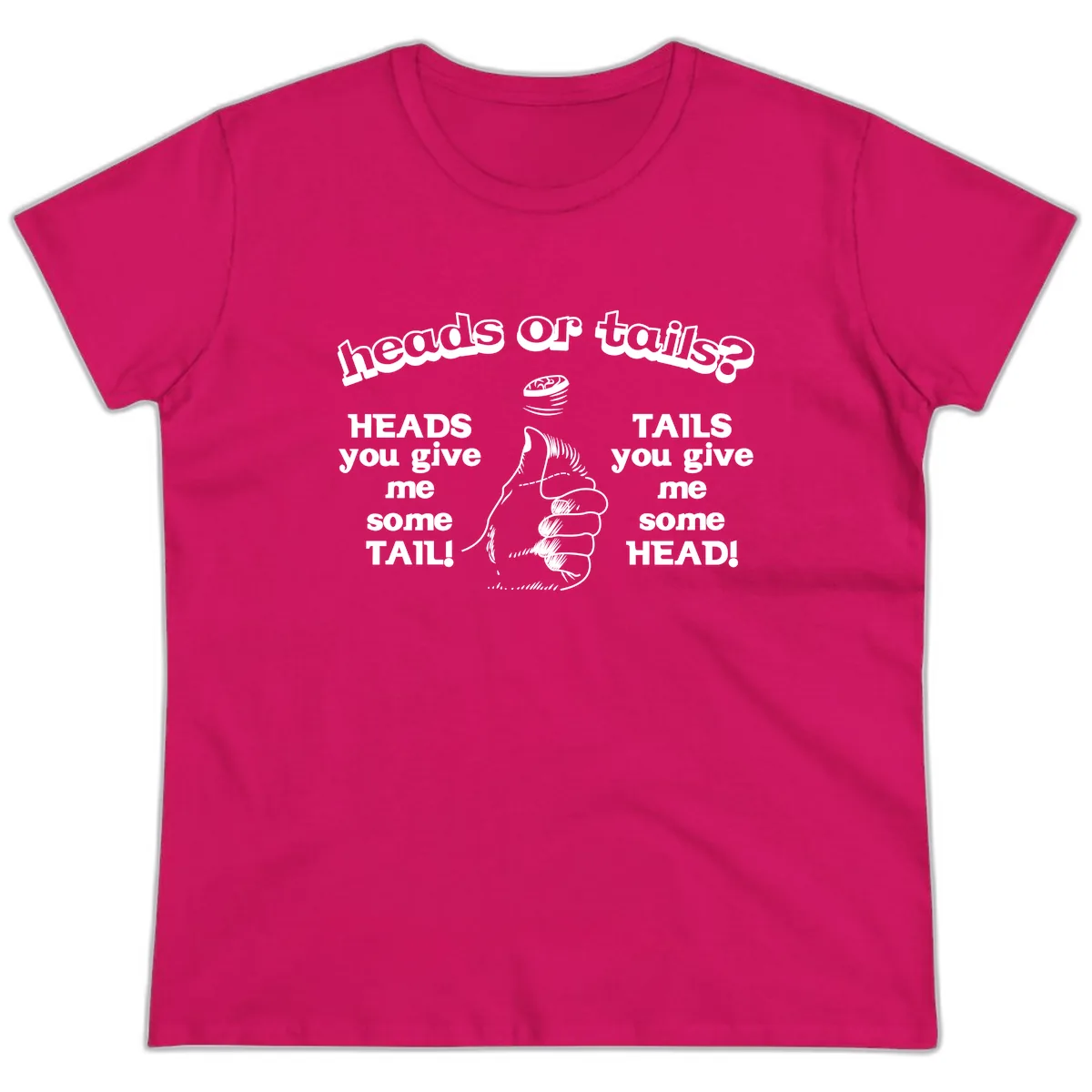 Heads Or Tails Coin Flip Ladies Tee in Heliconia