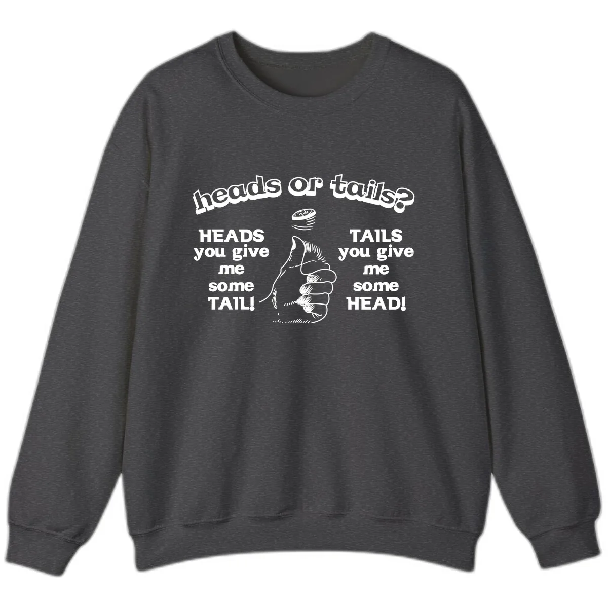 Heads Or Tails Coin Flip Sweatshirt in Dark Heather