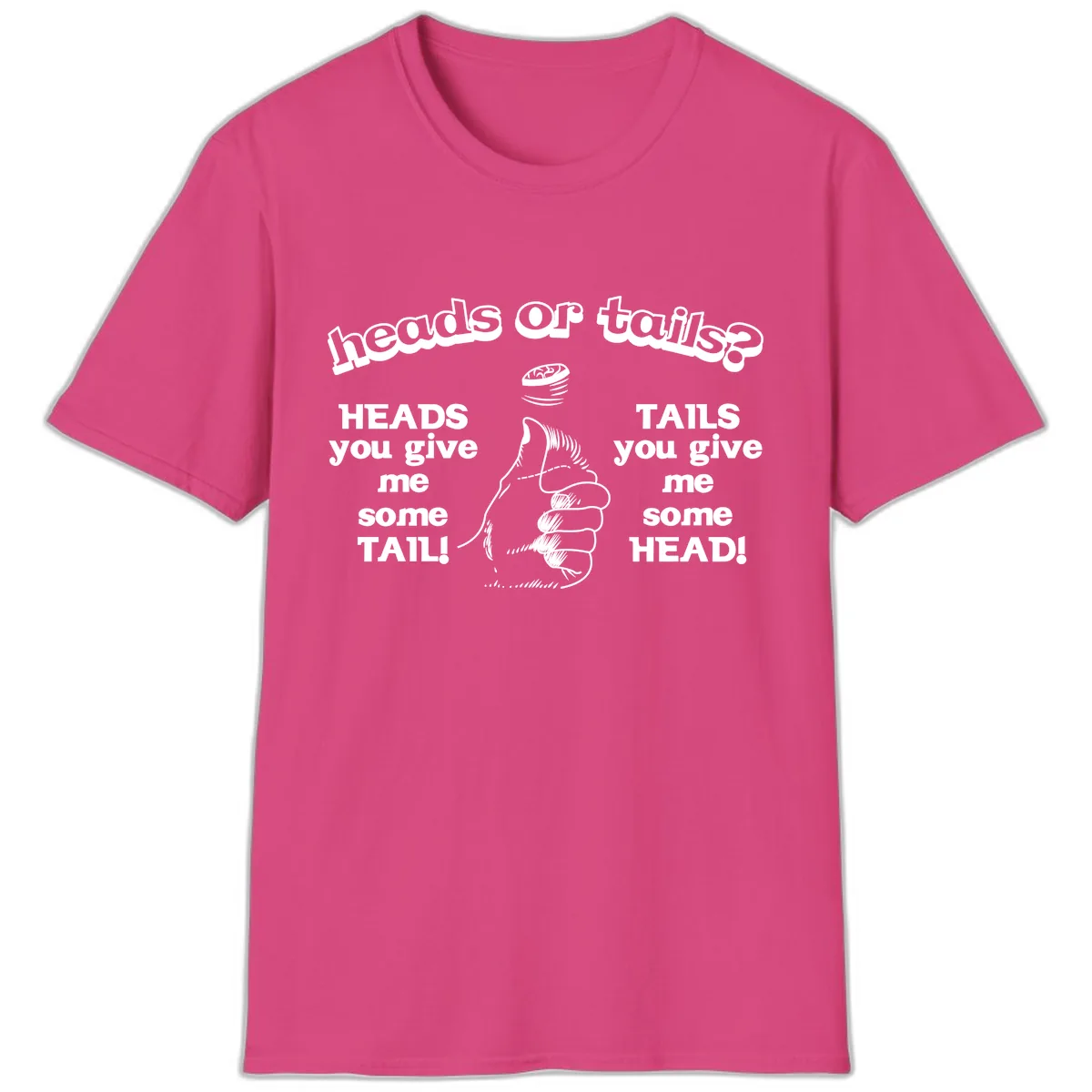 Heads Or Tails Coin Flip T-Shirt in Heliconia