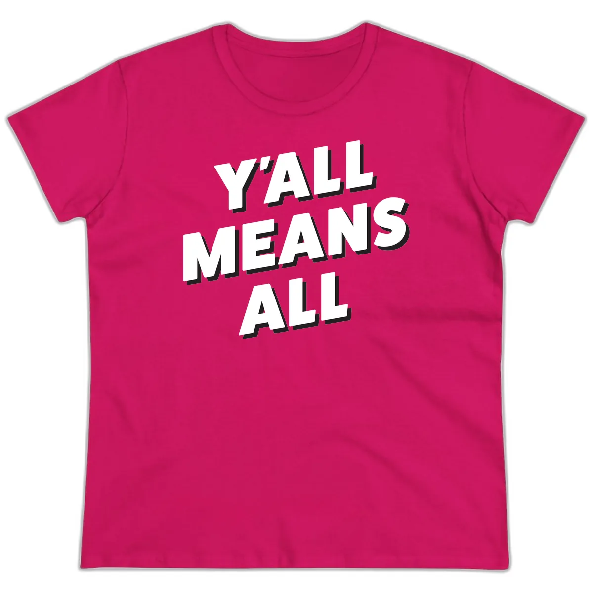 Y'all Means All Ladies Tee in Heliconia