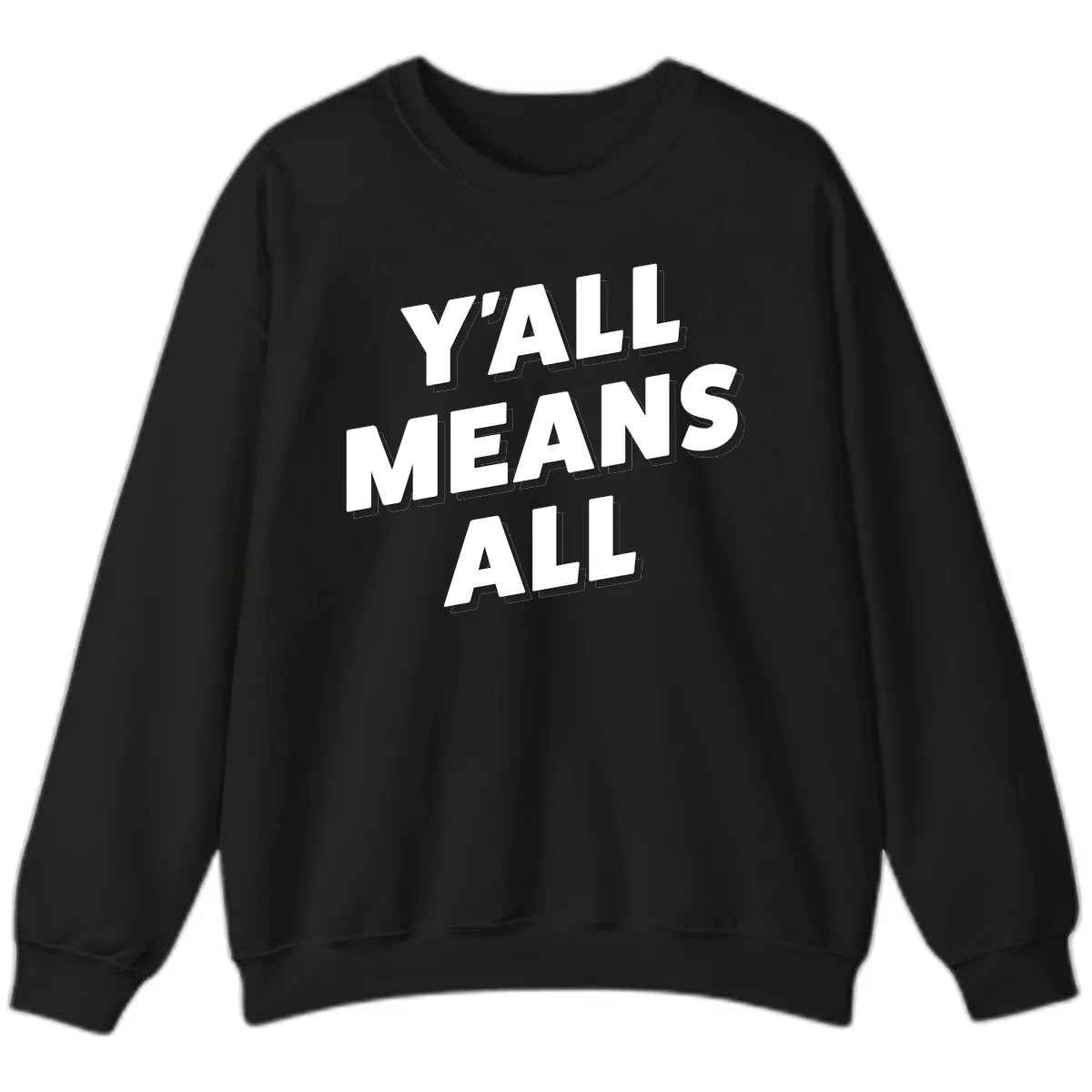 Y'all Means All Sweatshirt in Black