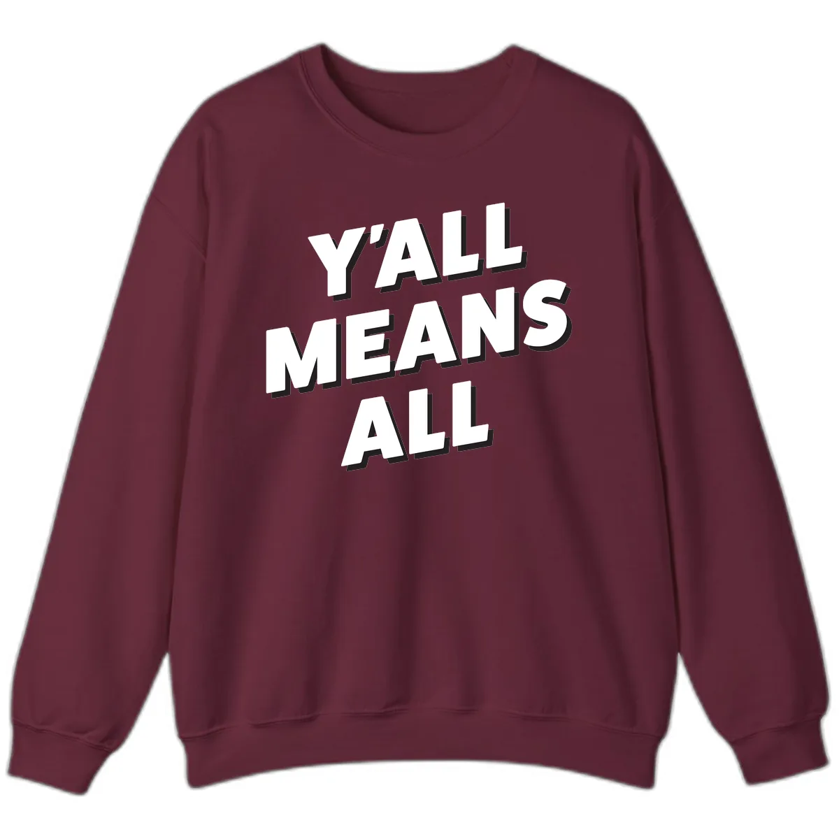 Y'all Means All Sweatshirt in Maroon