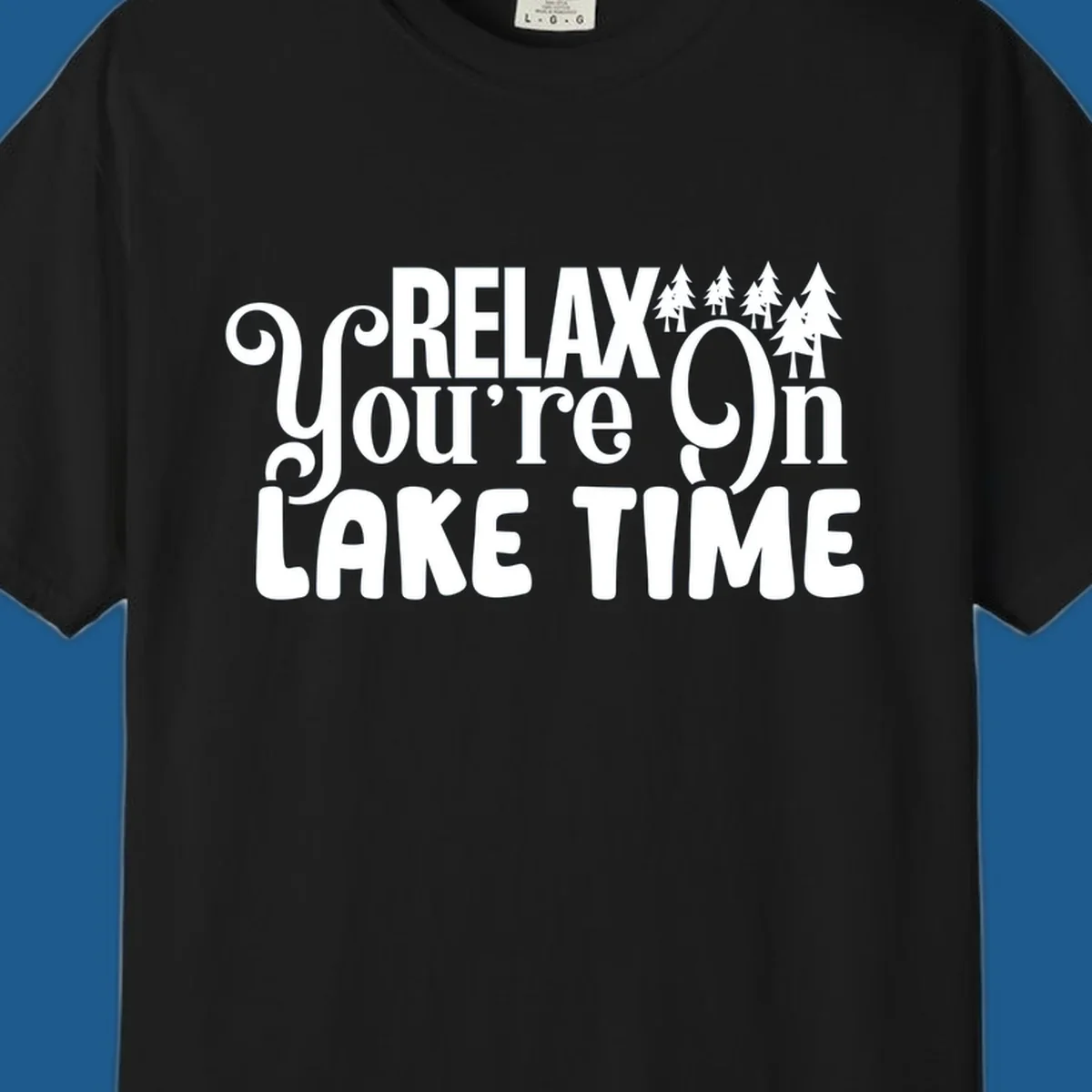 Relax You're On Lake Time text with pine trees, perfect for lake life enthusiasts.