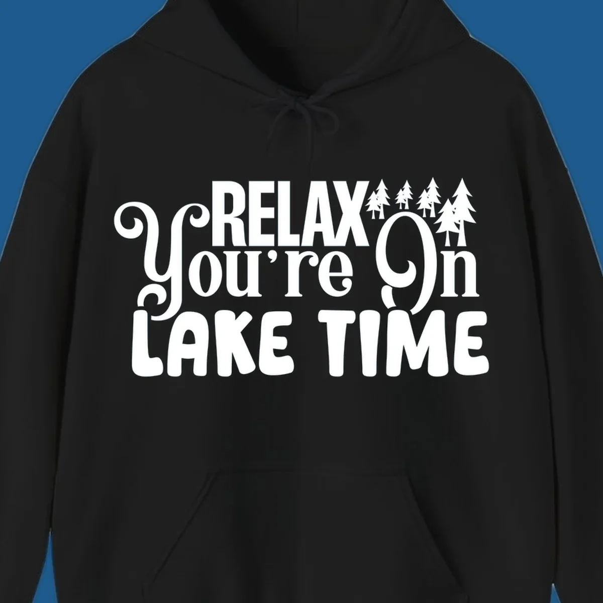 Relax You're On Lake Time text with pine trees, perfect for lake life enthusiasts.