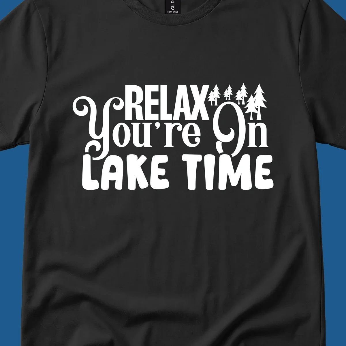 Relax You're On Lake Time text with pine trees, perfect for lake life enthusiasts.