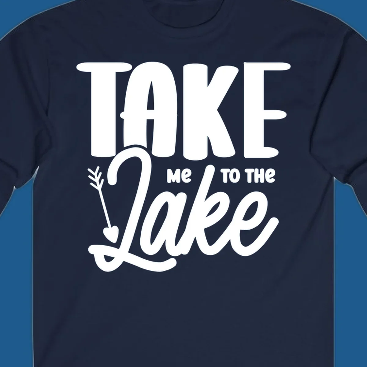 Take me to the lake typography design with arrow accent