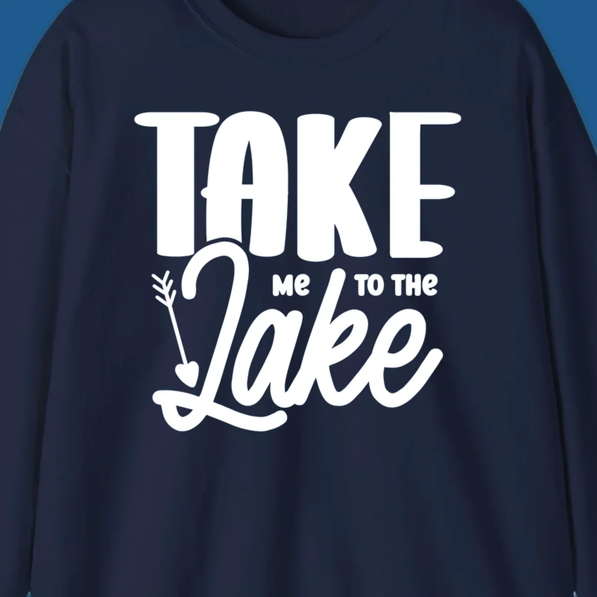 Take me to the lake typography design with arrow accent