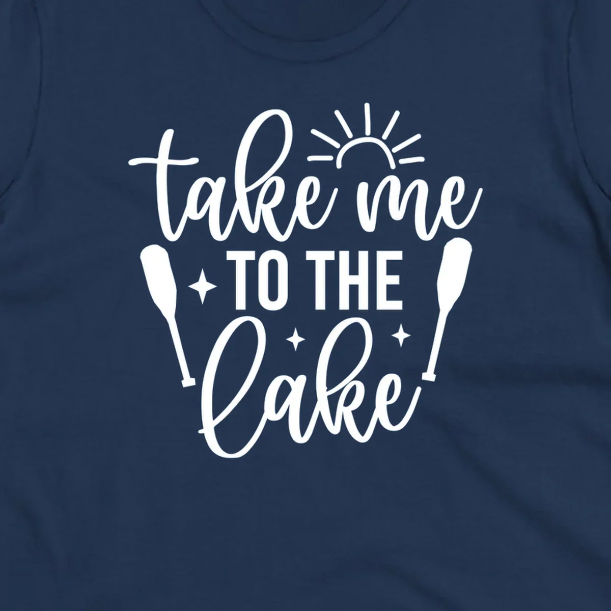Typography design with 'take me TO THE Lake', sun, paddles, and stars for lake life vibes.