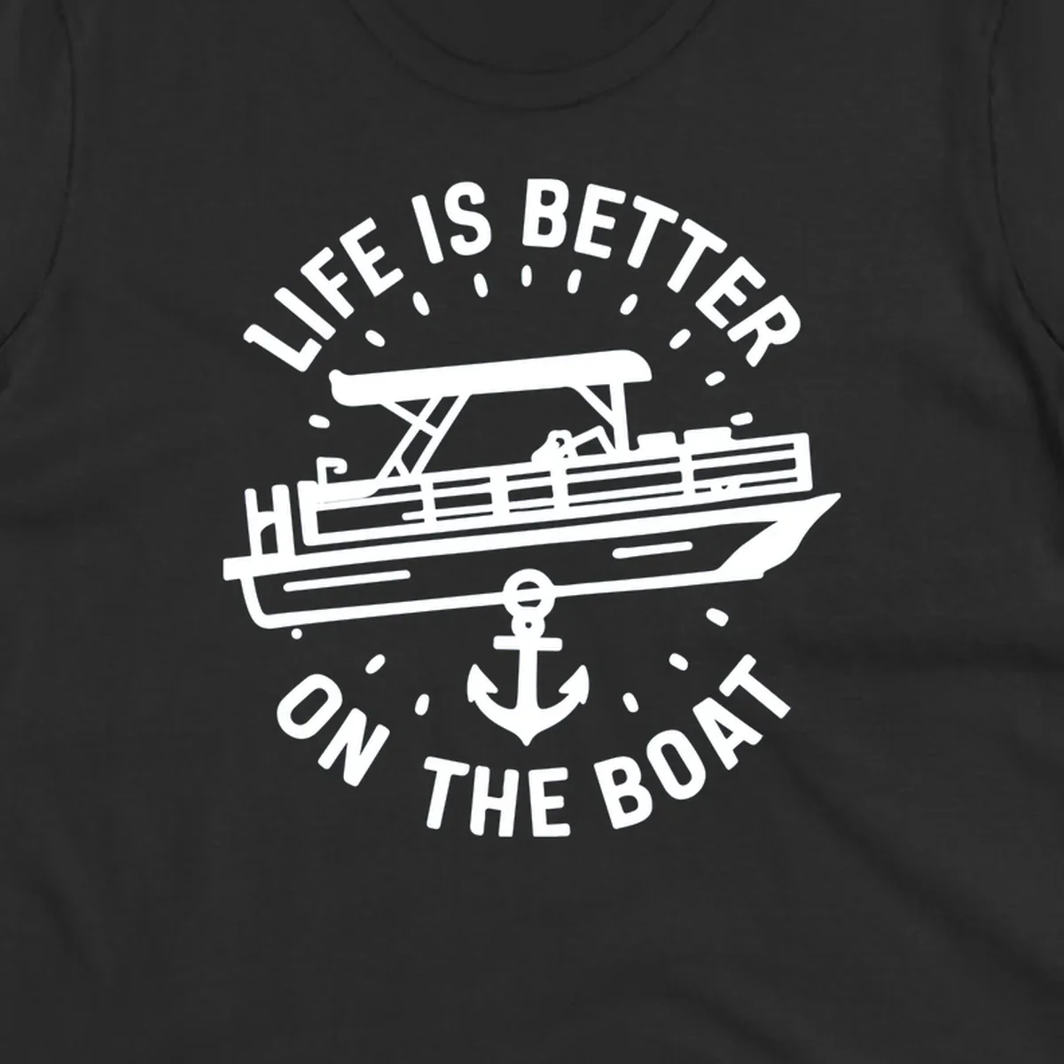 Pontoon boat and anchor with text 'Life is Better On The Boat', pontoon-boat-life design.