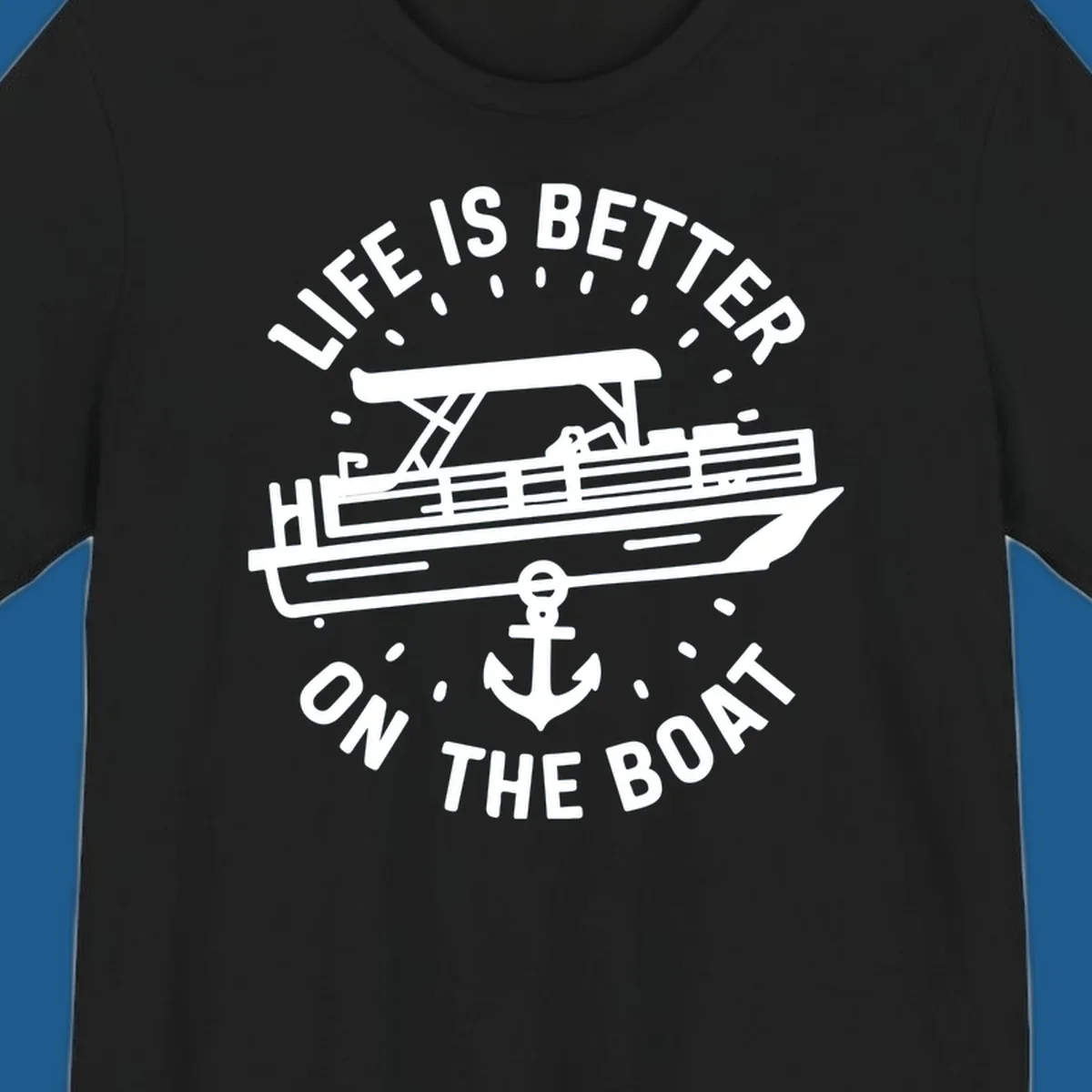 Pontoon boat and anchor with text 'Life is Better On The Boat', pontoon-boat-life design.