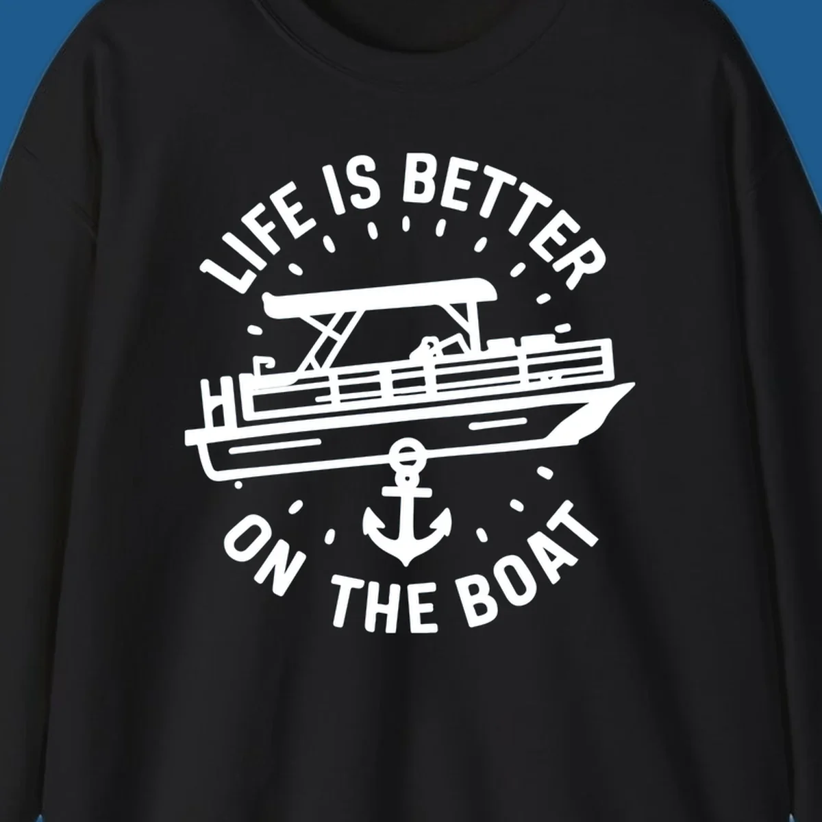 Pontoon boat and anchor with text 'Life is Better On The Boat', pontoon-boat-life design.