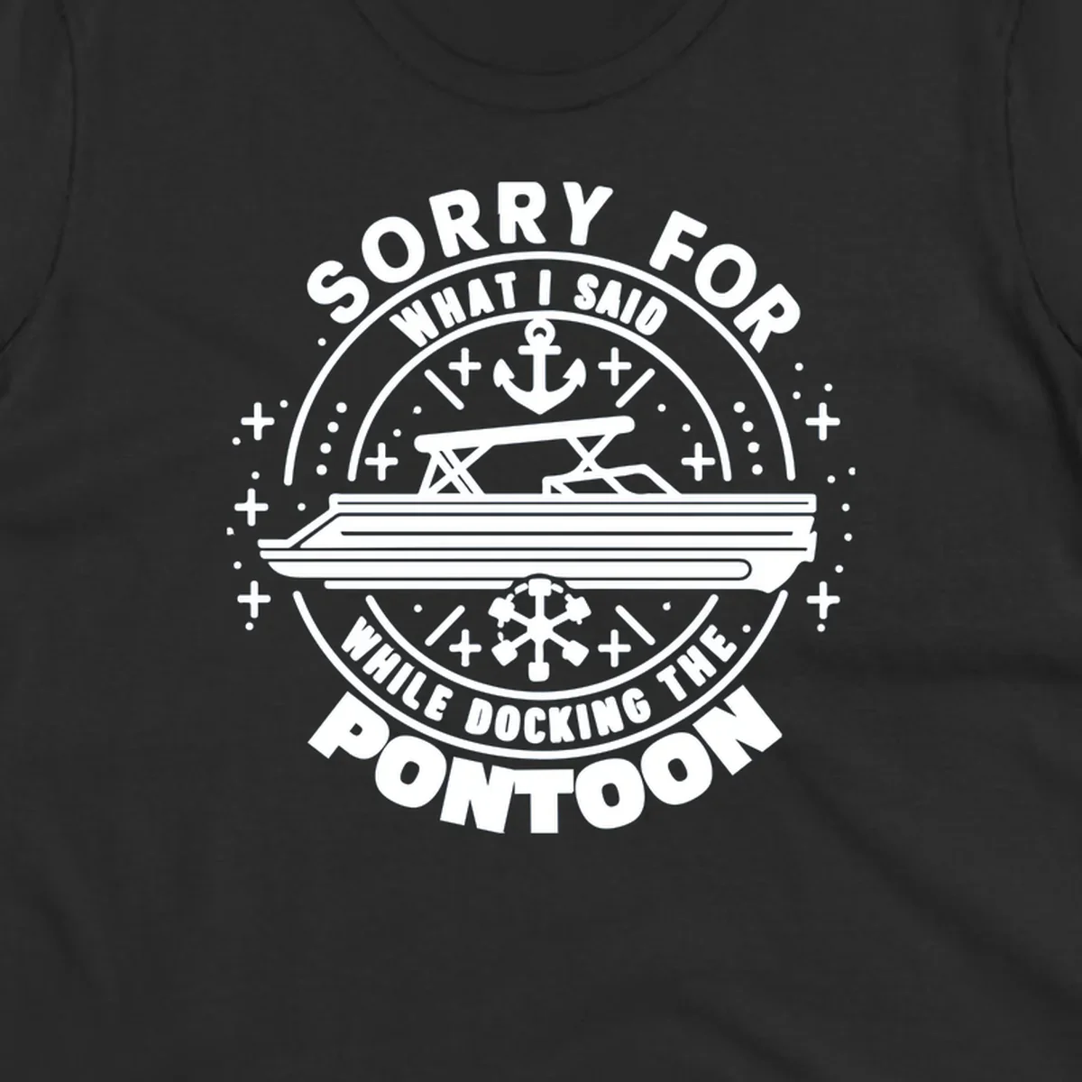 Illustration for 'Sorry For What I Said While Docking The Pontoon' shirt.