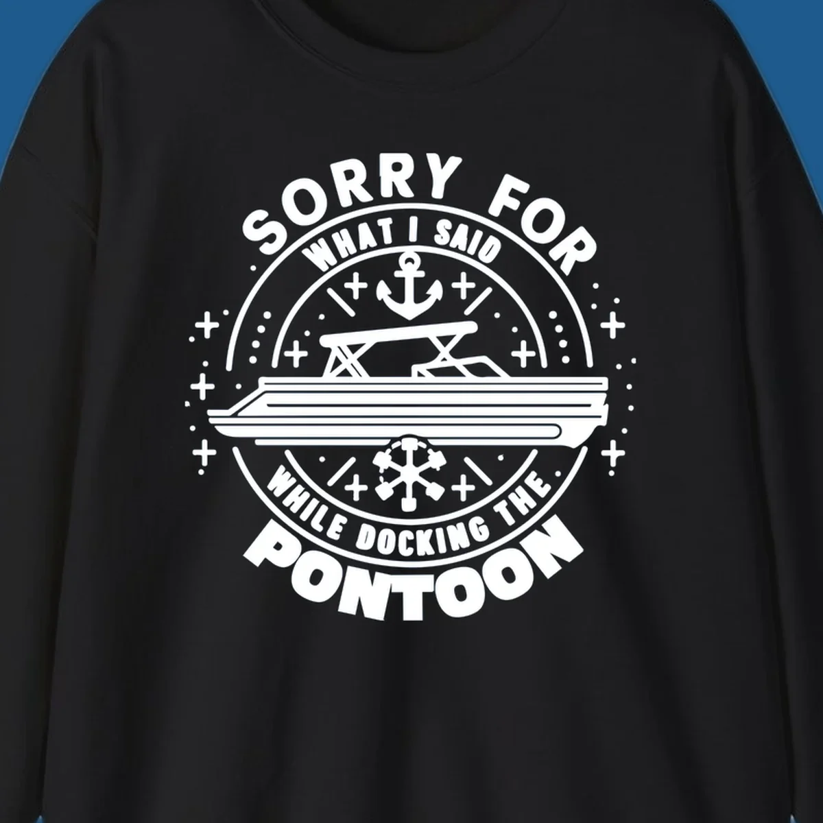 Illustration for 'Sorry For What I Said While Docking The Pontoon' shirt.