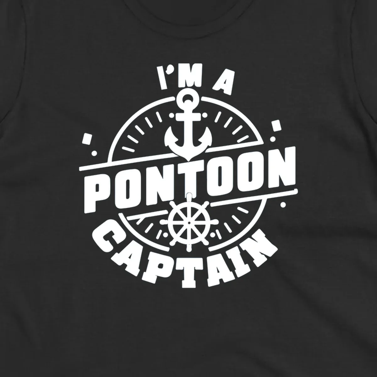 I'm A Pontoon Captain design with anchor and ship's wheel.