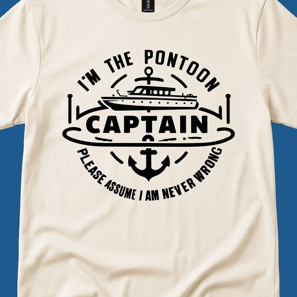 Circular badge design with a pontoon boat and anchor, text reads 'I'm The Pontoon Captain Please Assume I Am Never Wrong'.