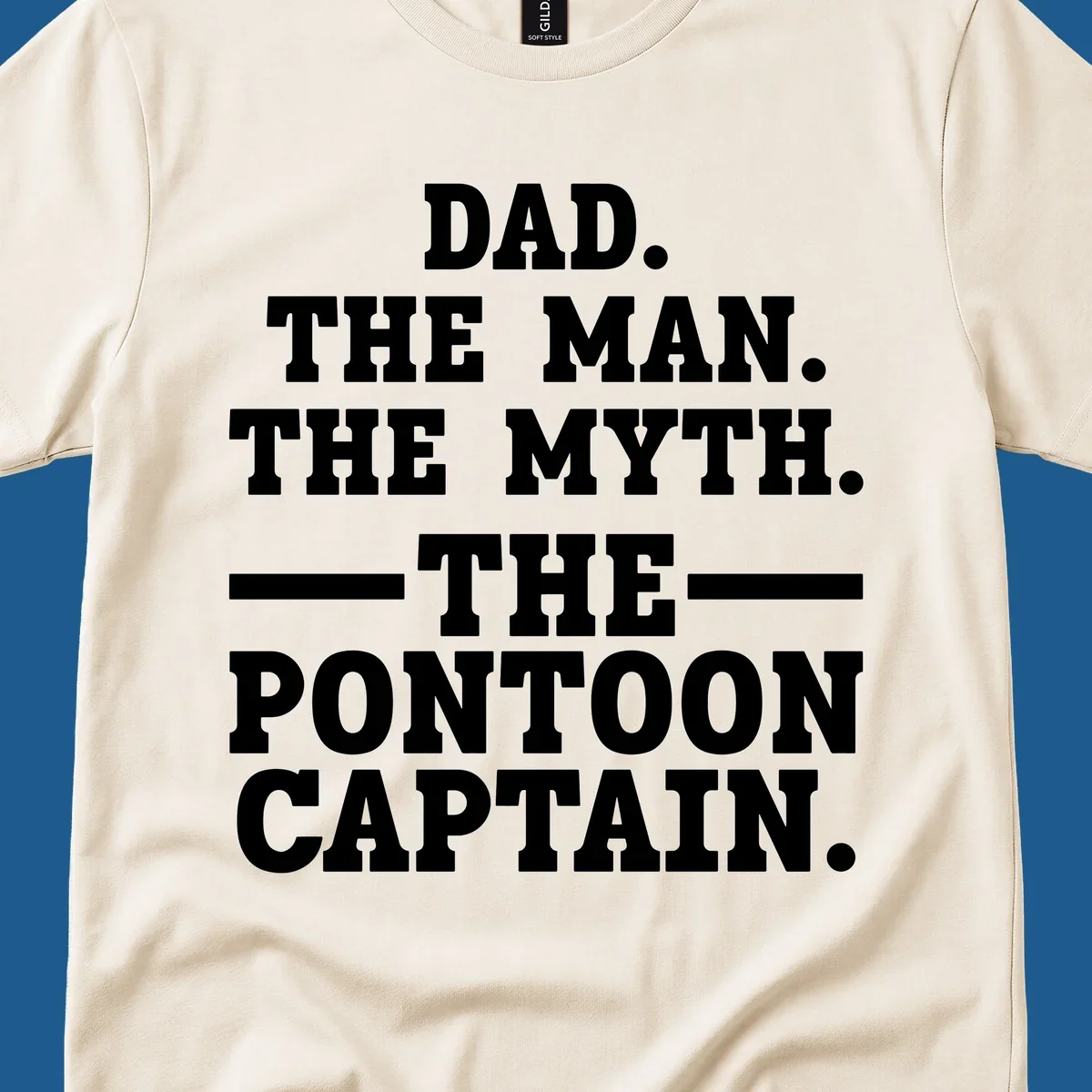 Text design for pontoon captain dad reading Dad. The Man. The Myth. -The- Pontoon Captain.