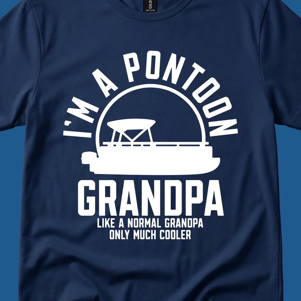 Pontoon grandpa design with boat silhouette and text "I'm A Pontoon Grandpa Like A Normal Grandpa Only Much Cooler"
