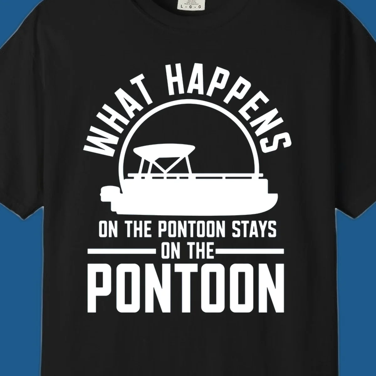 Pontoon boat silhouette with text 'What Happens On The Pontoon Stays On The Pontoon'.
