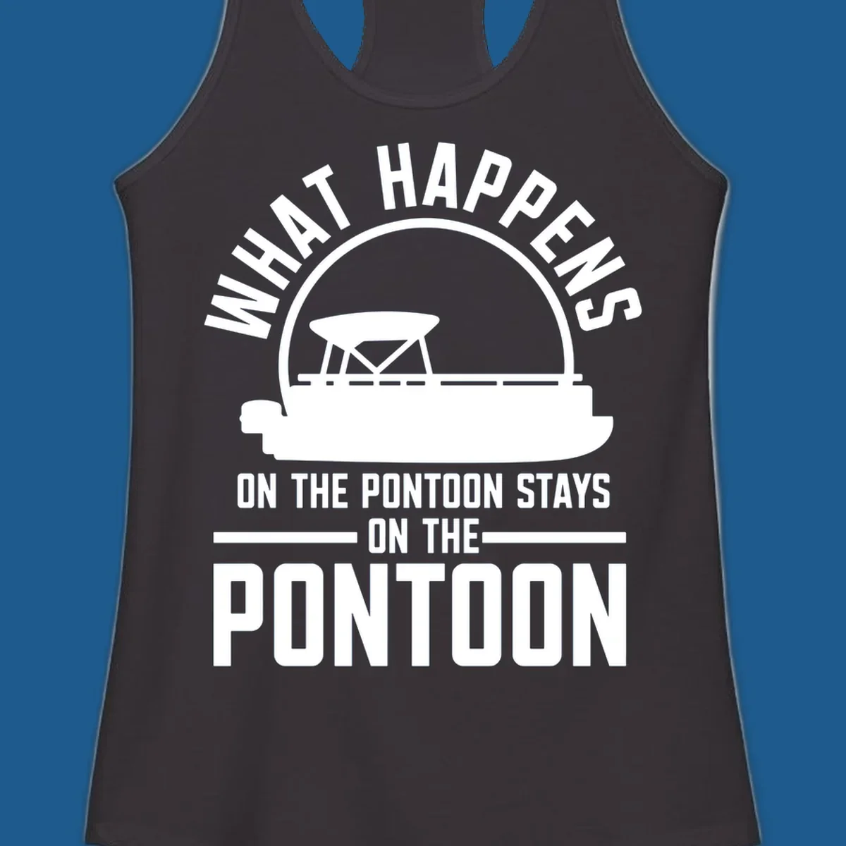 Pontoon boat silhouette with text 'What Happens On The Pontoon Stays On The Pontoon'.