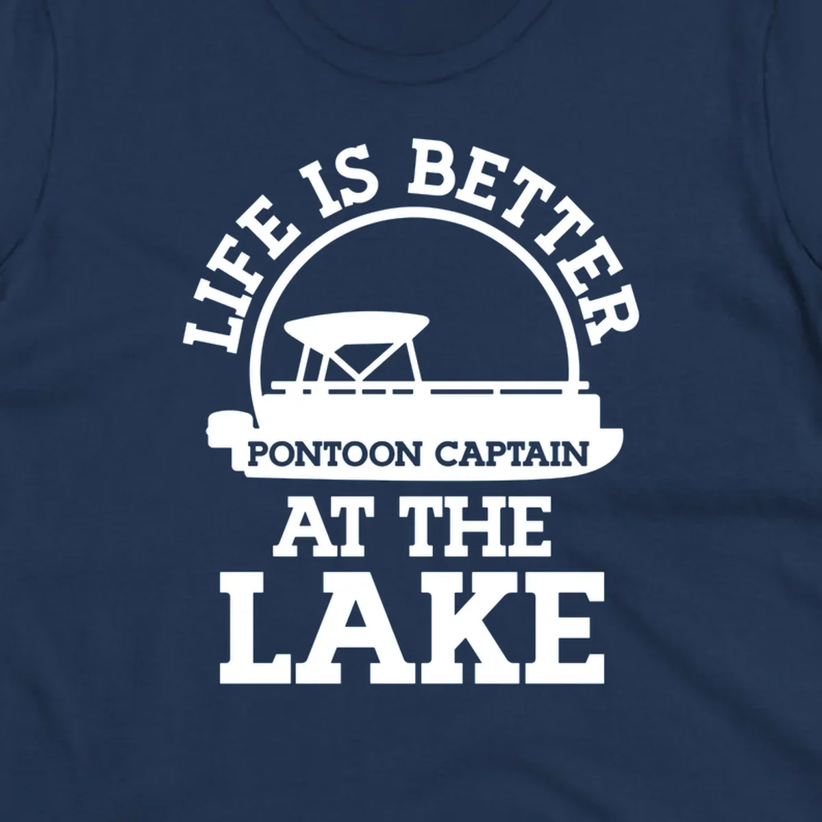 Life Is Better Pontoon Captain At The Lake design with pontoon boat illustration and text.