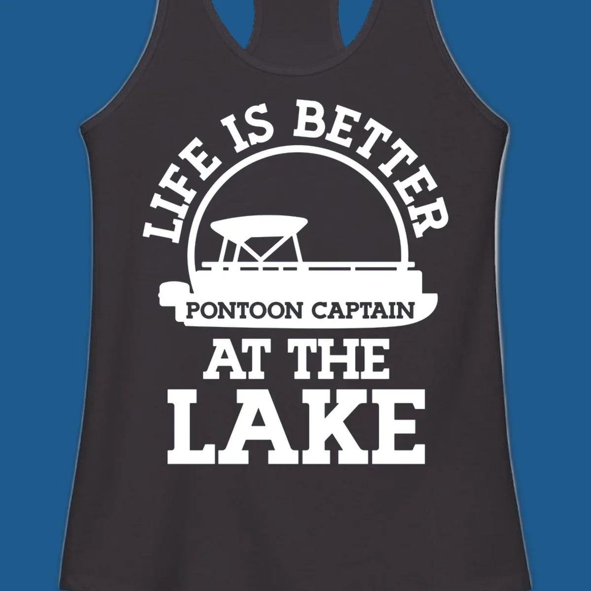 Life Is Better Pontoon Captain At The Lake design with pontoon boat illustration and text.