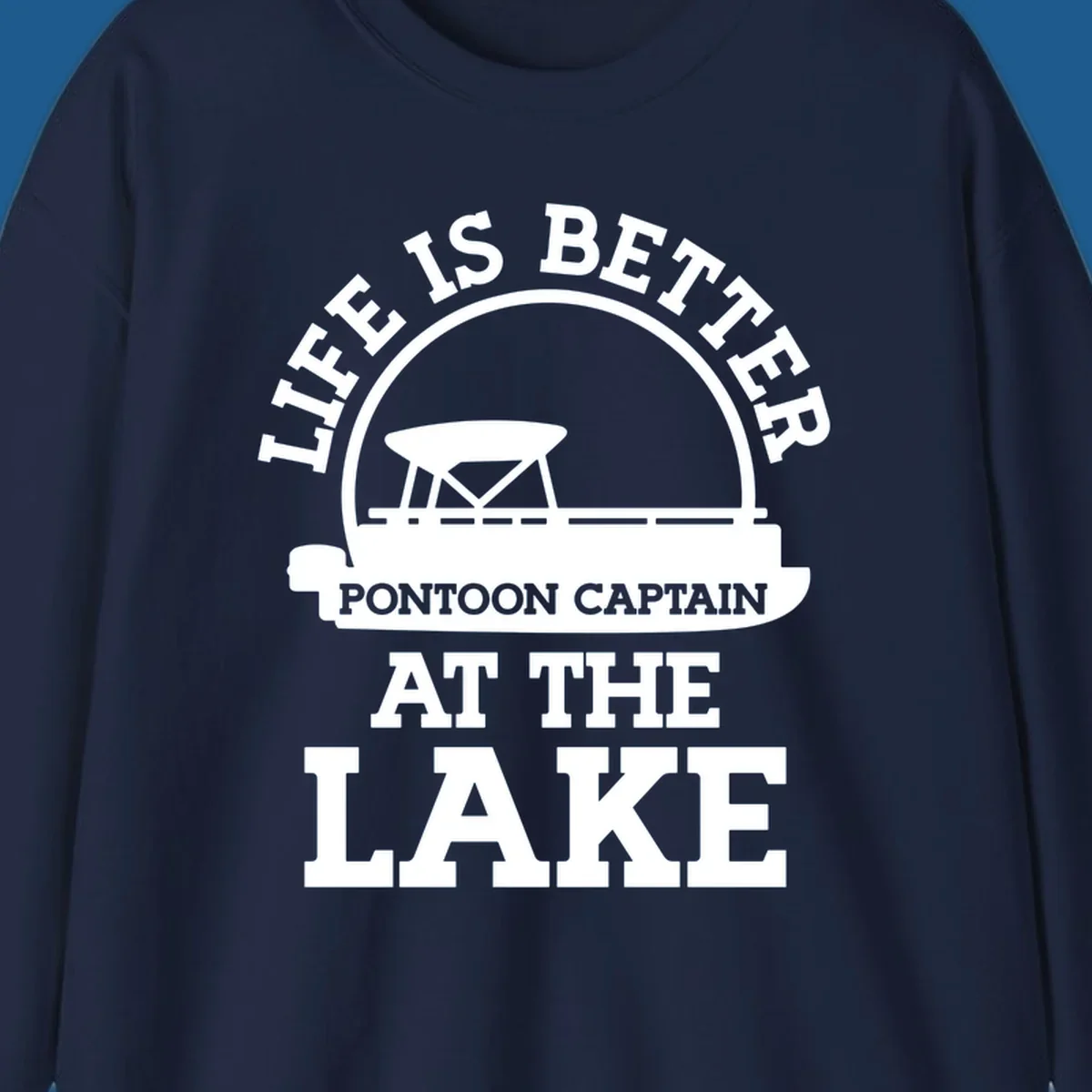 Life Is Better Pontoon Captain At The Lake design with pontoon boat illustration and text.