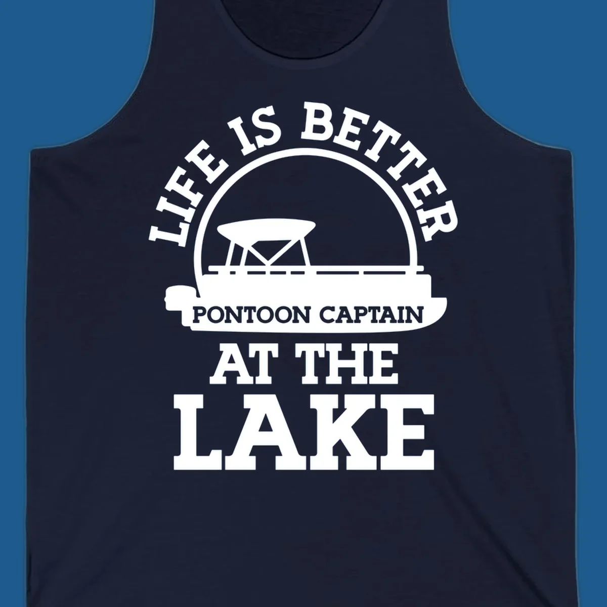 Life Is Better Pontoon Captain At The Lake design with pontoon boat illustration and text.