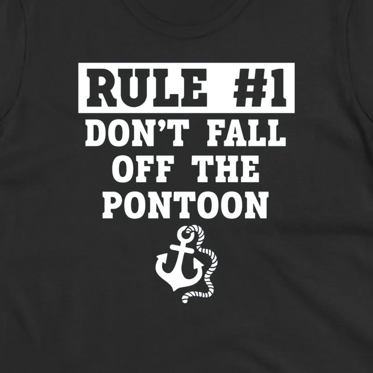 Text reads RULE #1 DON'T FALL OFF THE PONTOON, with an anchor graphic. Funny pontoon rule.