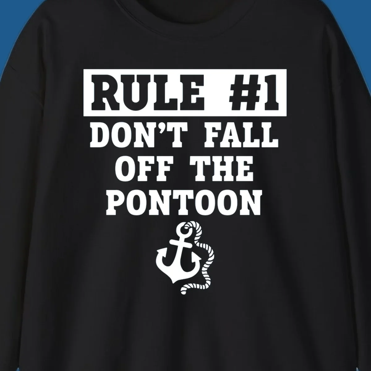 Text reads RULE #1 DON'T FALL OFF THE PONTOON, with an anchor graphic. Funny pontoon rule.