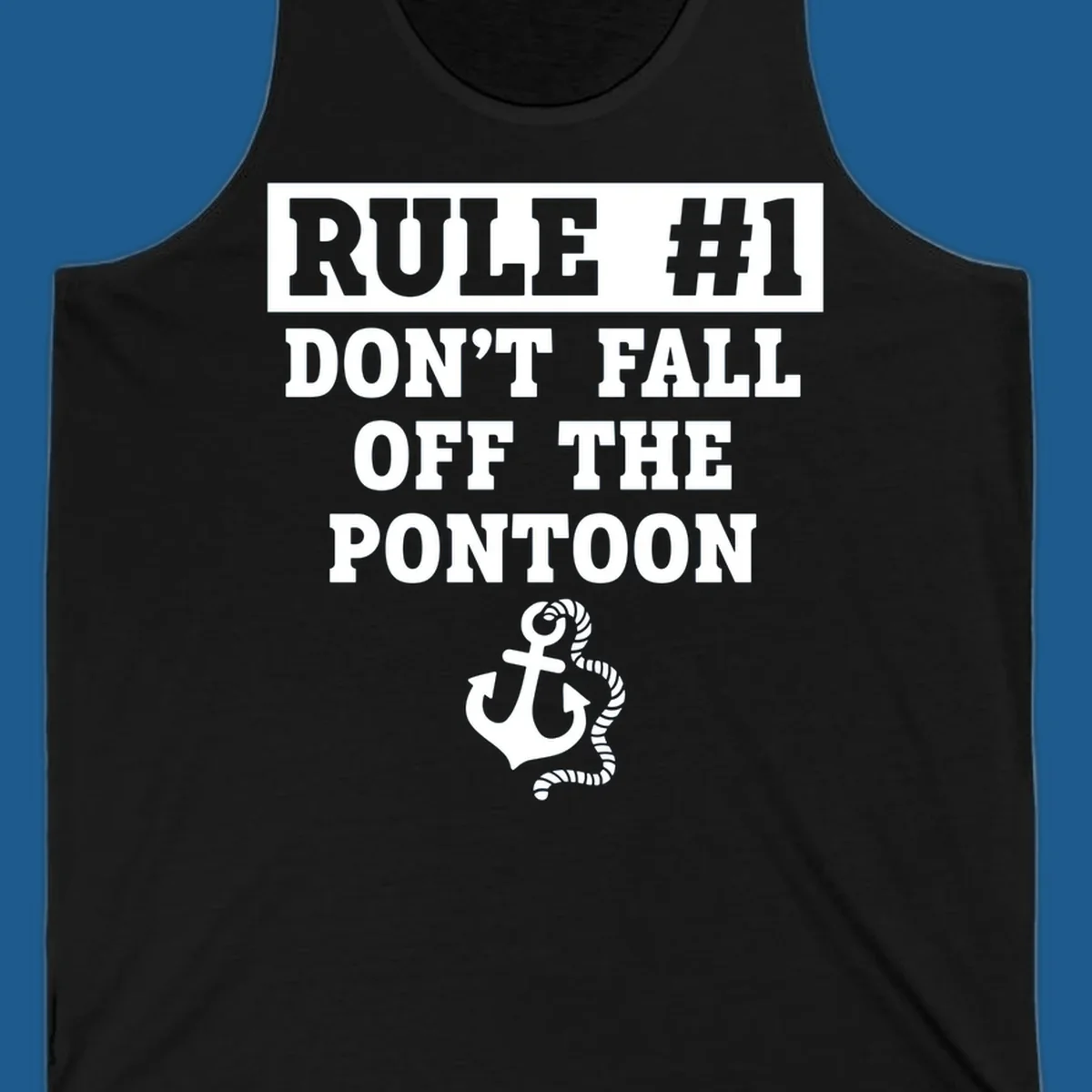 Text reads RULE #1 DON'T FALL OFF THE PONTOON, with an anchor graphic. Funny pontoon rule.