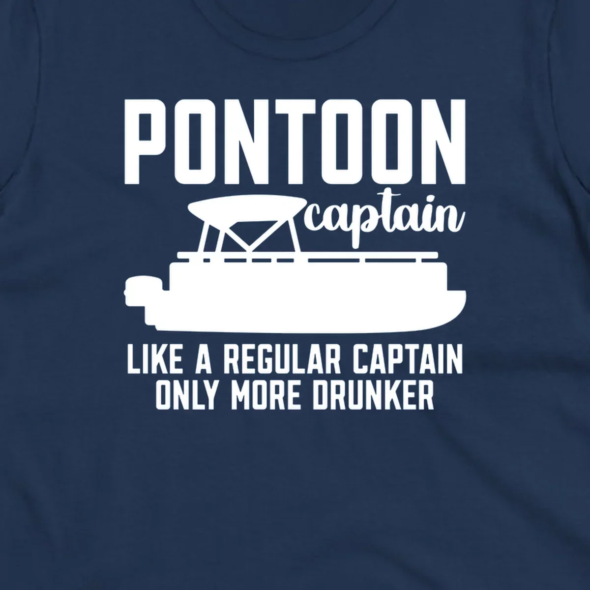 Pontoon captain illustration with text: Like a regular captain only more drunker. Pontoon-captain-drunker.