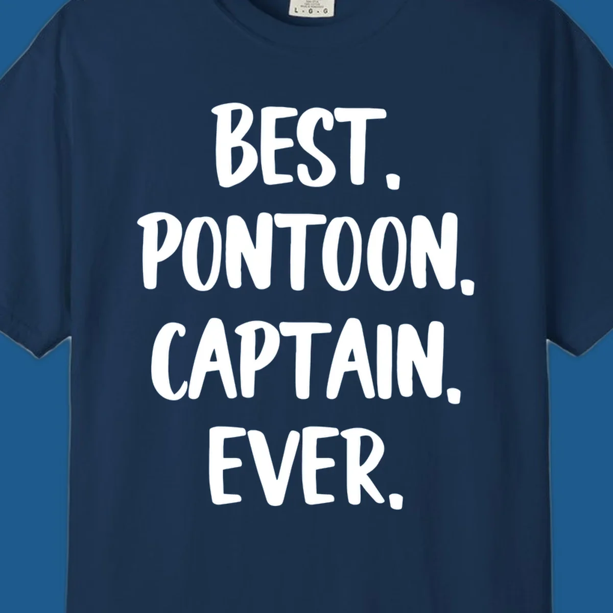 White text on black background reads "BEST. PONTOON. CAPTAIN. EVER.", representing the best pontoon captain.
