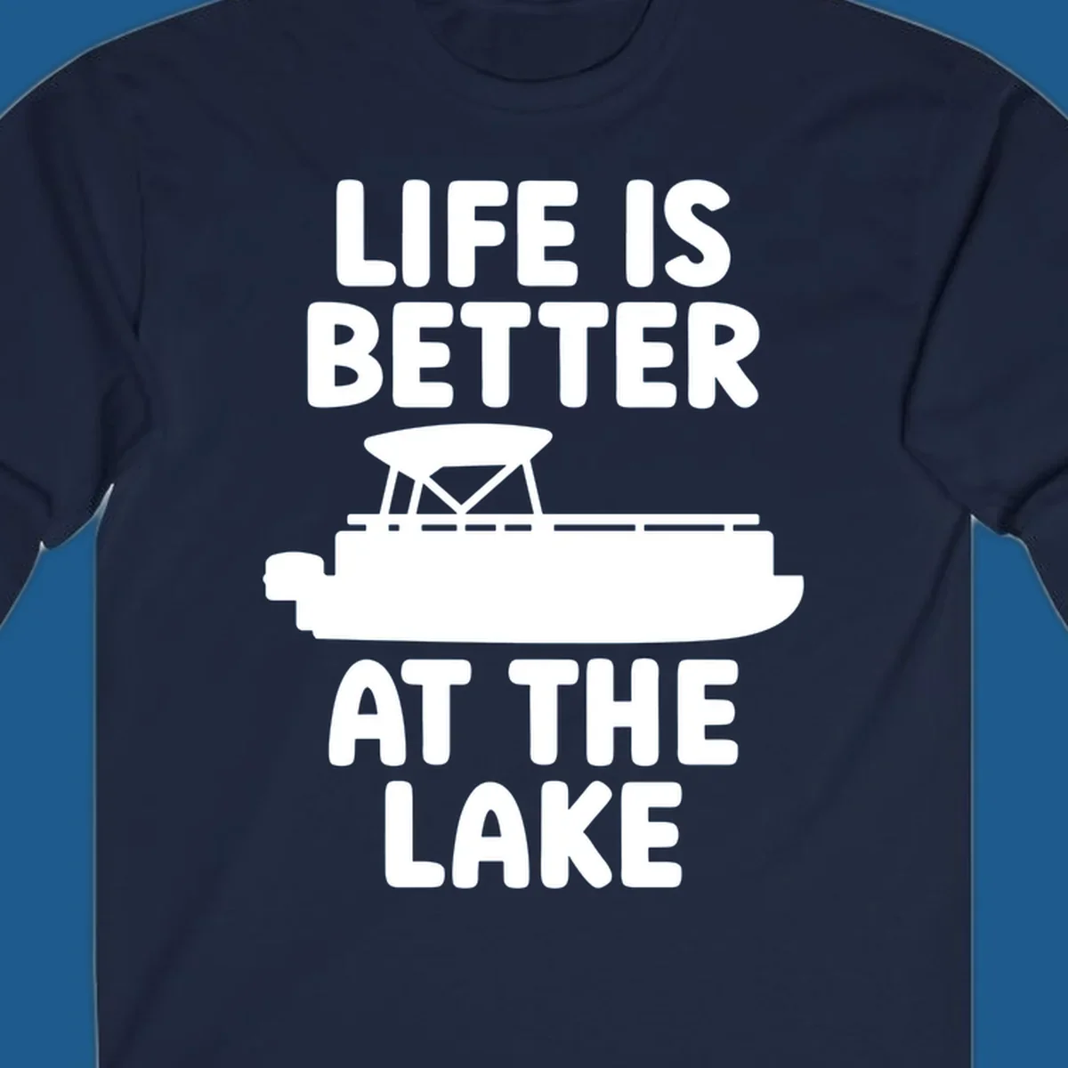 Life is better at the lake text with pontoon boat graphic