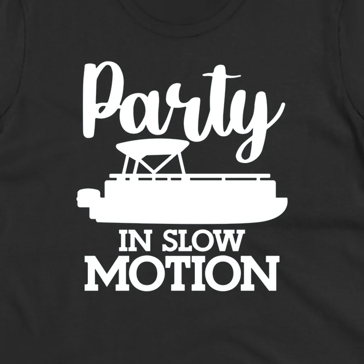 Pontoon boat illustration with text "Party IN SLOW MOTION" for pontoon party motion.