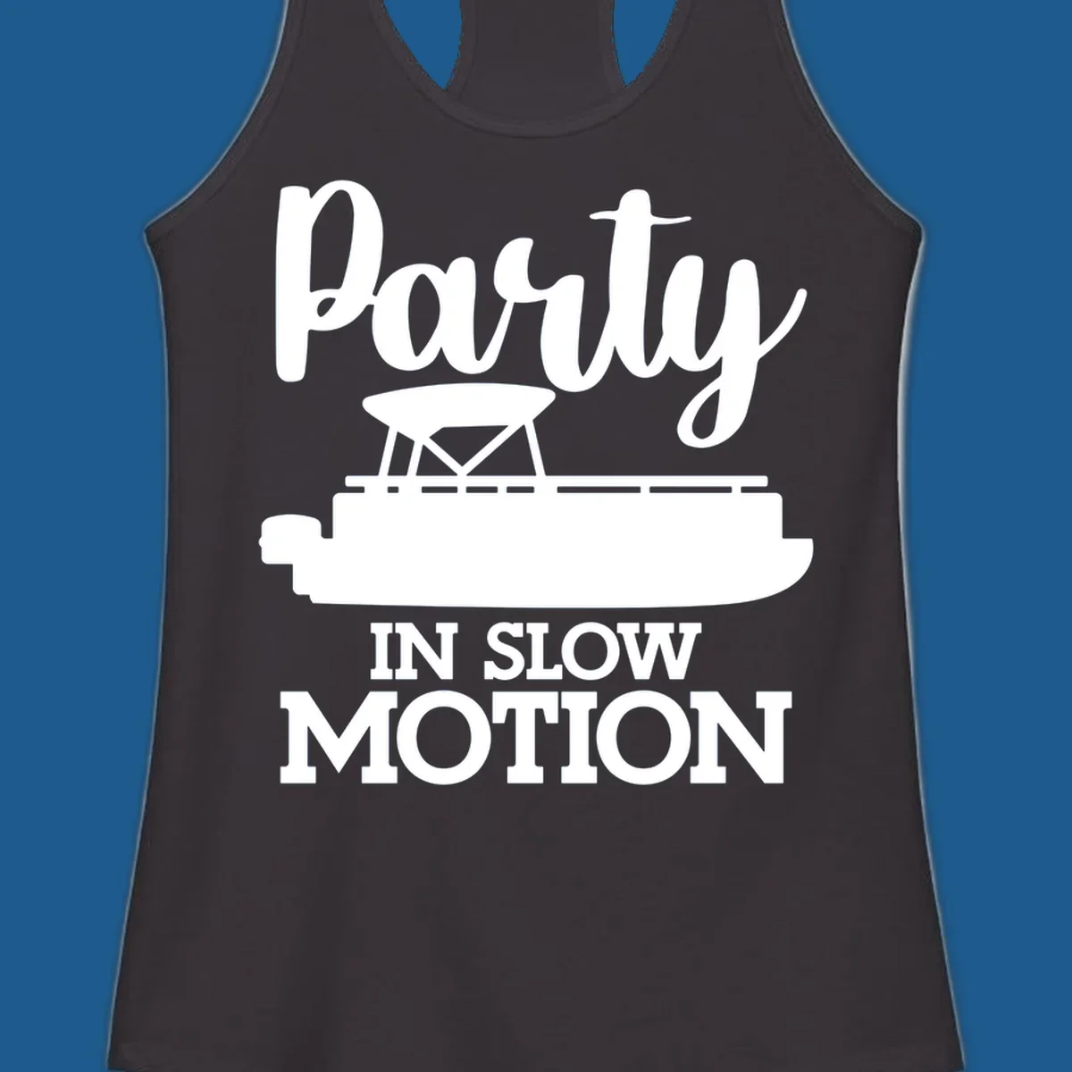 Pontoon boat illustration with text "Party IN SLOW MOTION" for pontoon party motion.