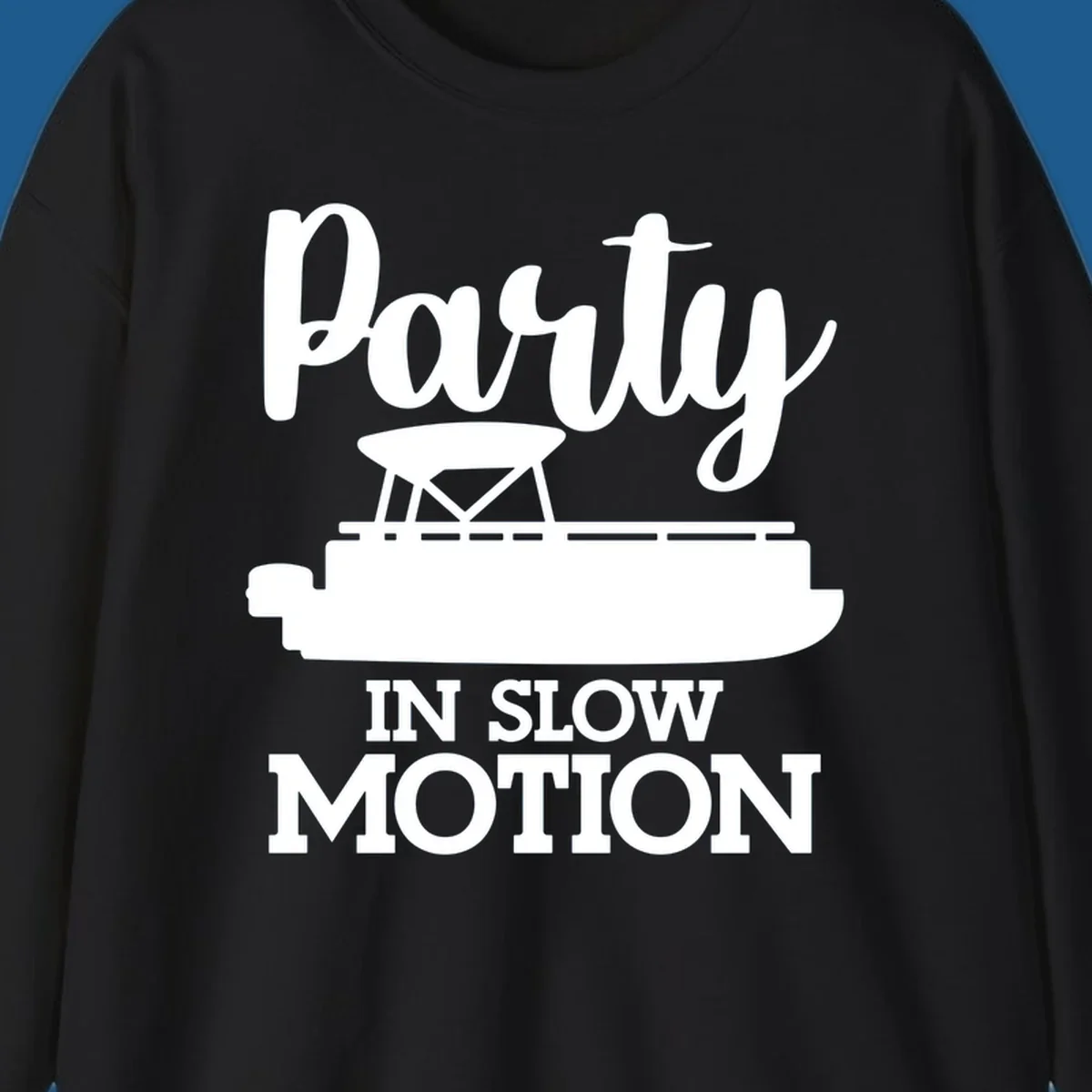 Pontoon boat illustration with text "Party IN SLOW MOTION" for pontoon party motion.
