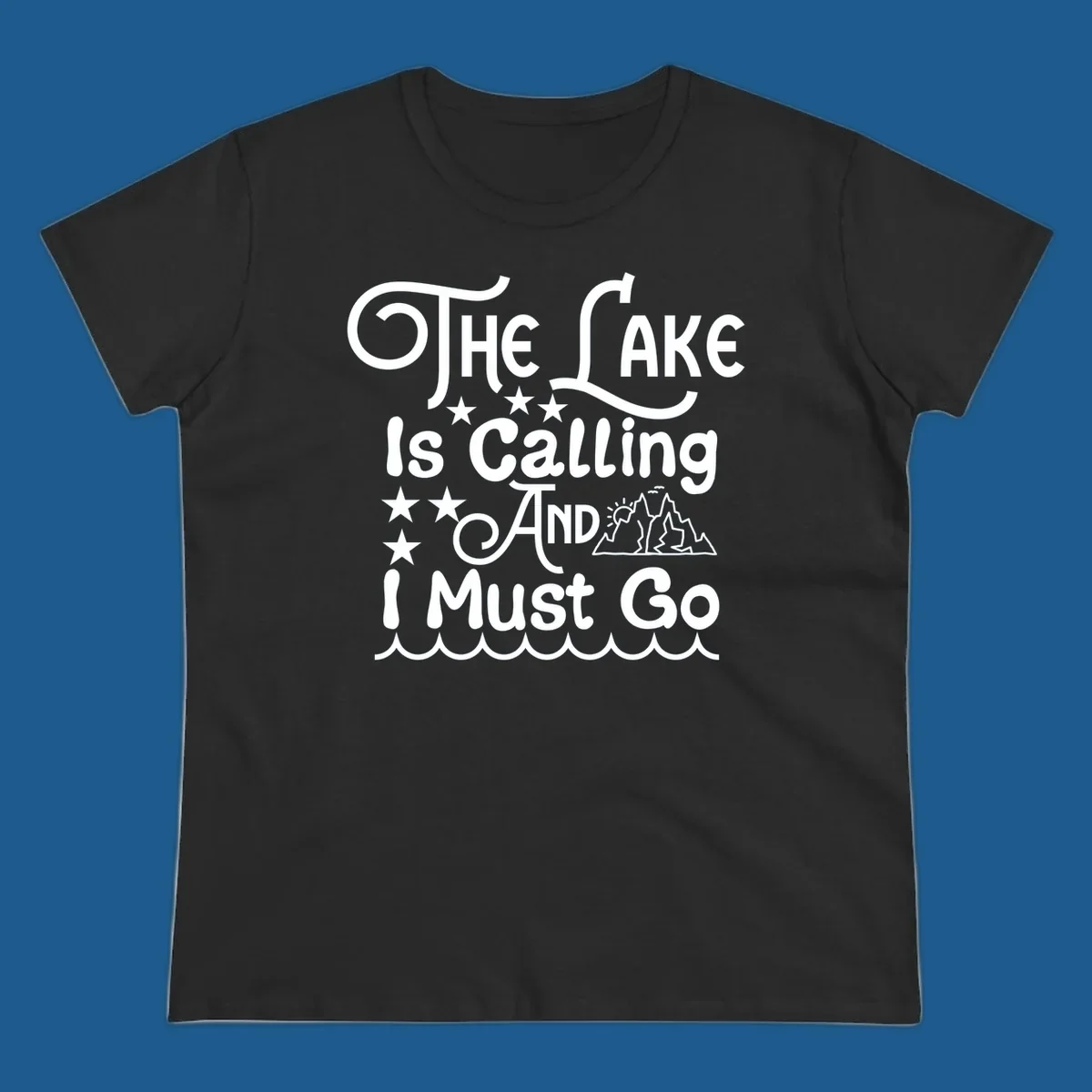 The Lake Is Calling And I Must Go text with mountains and water waves.