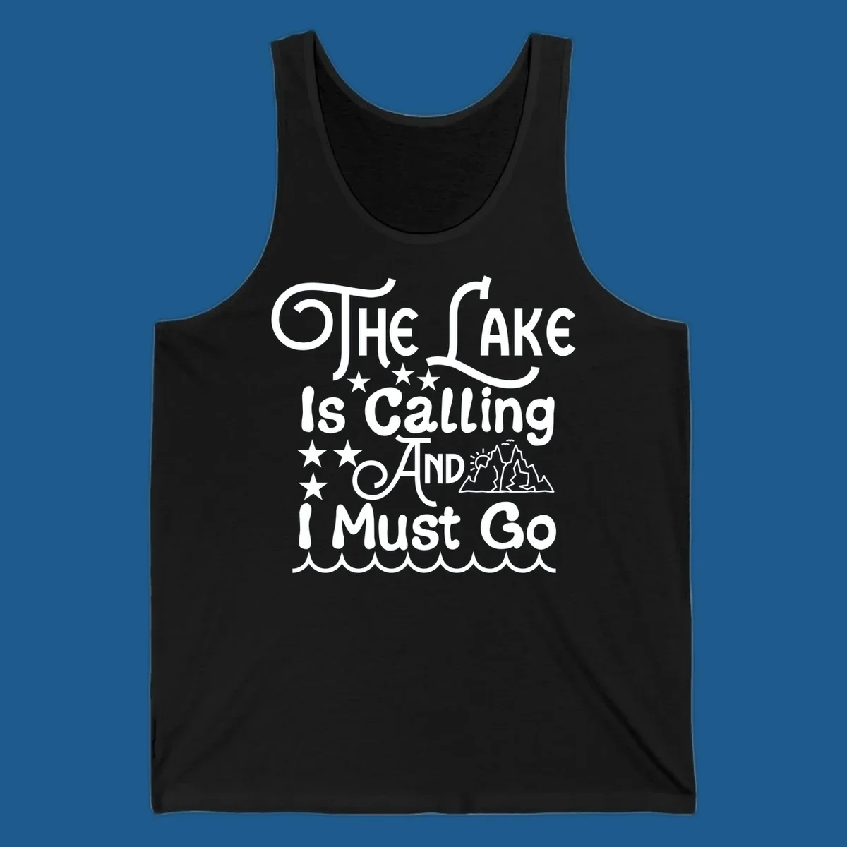 The Lake Is Calling And I Must Go text with mountains and water waves.