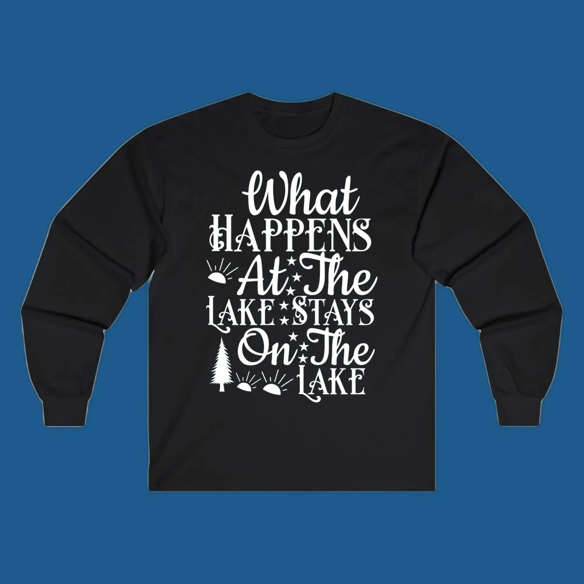 What Happens At The Lake text design with sun, stars, and pine tree.