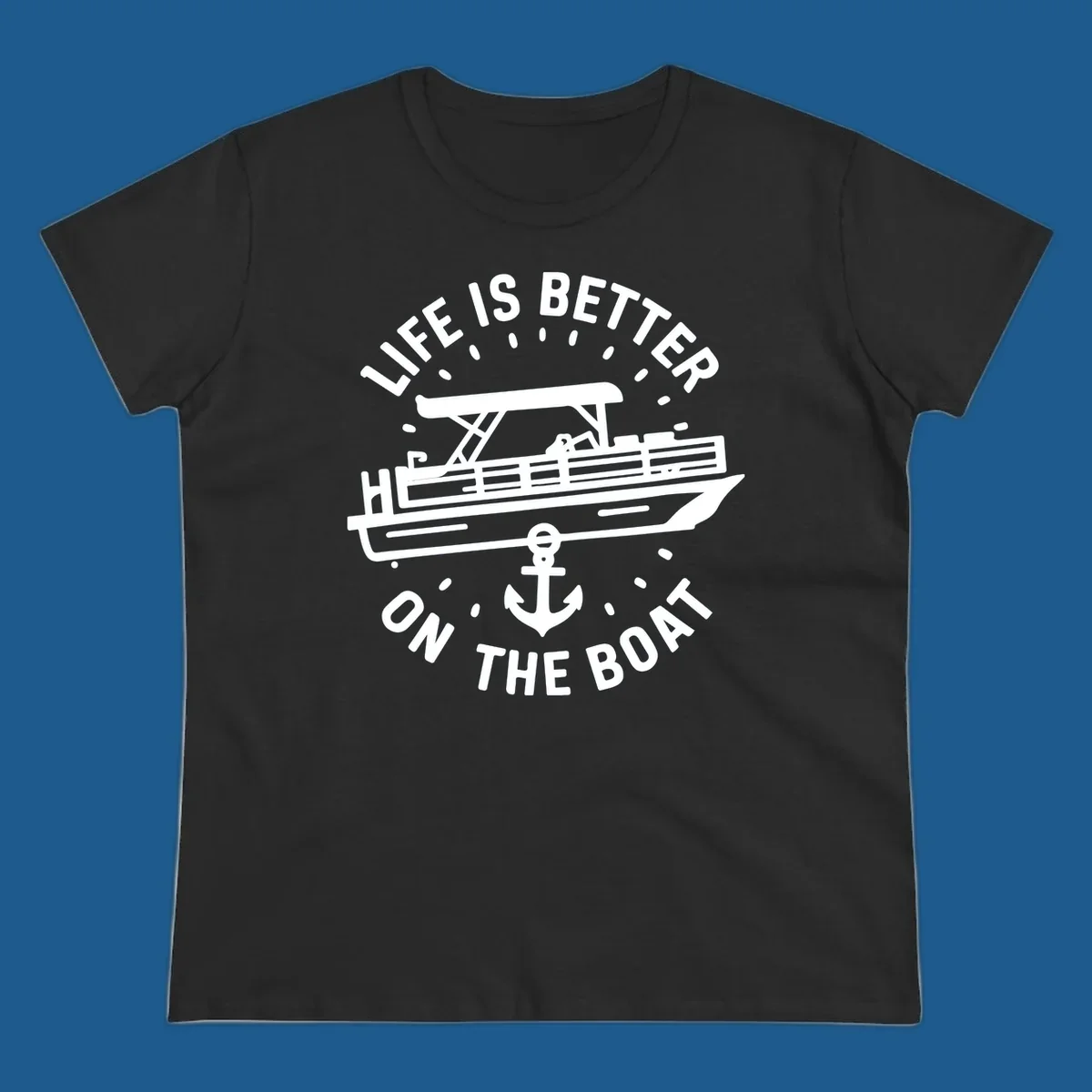 Pontoon boat and anchor with text 'Life is Better On The Boat', pontoon-boat-life design.