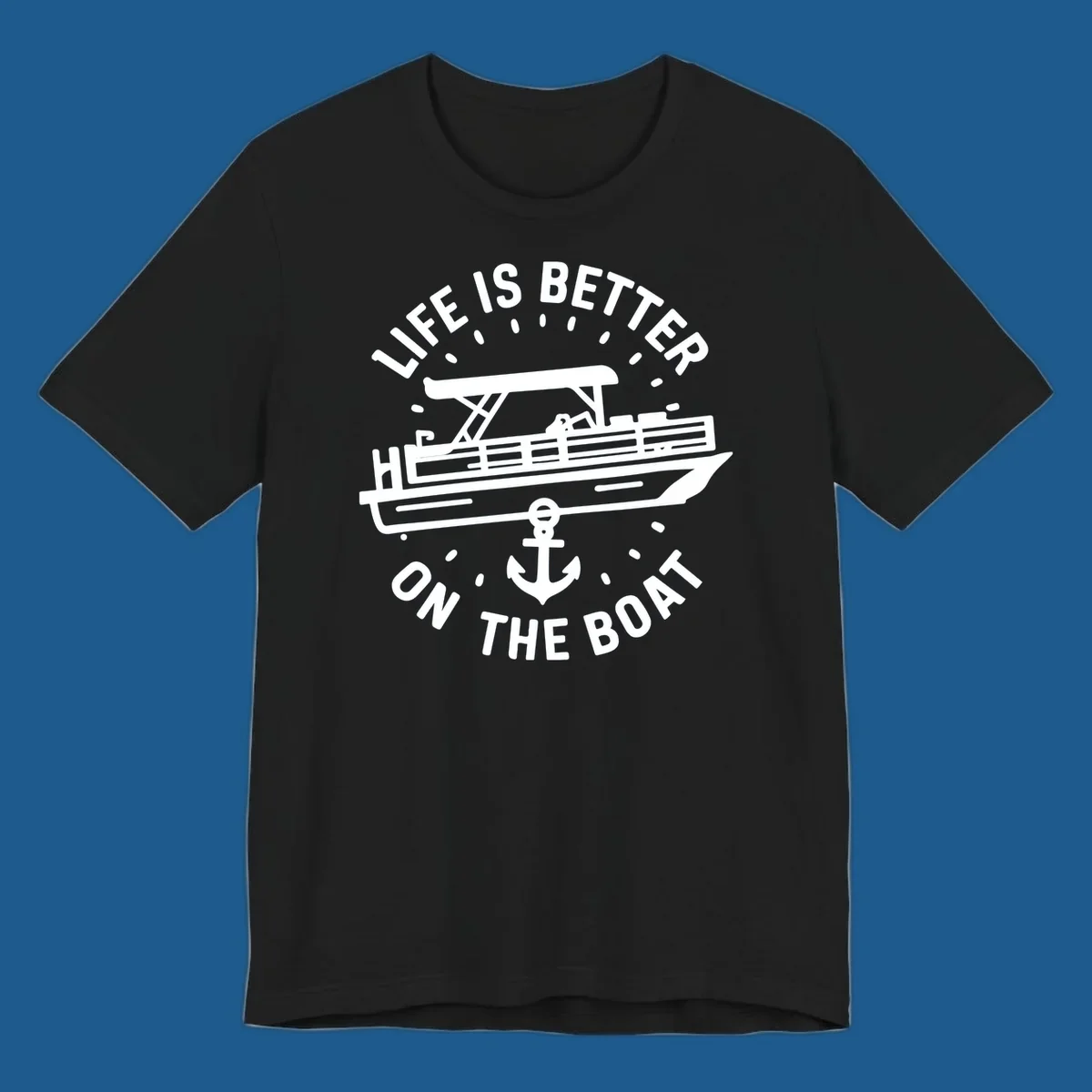 Pontoon boat and anchor with text 'Life is Better On The Boat', pontoon-boat-life design.