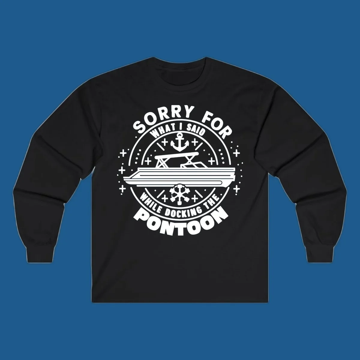 Illustration for 'Sorry For What I Said While Docking The Pontoon' shirt.