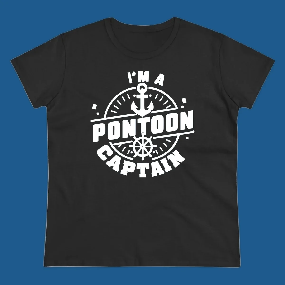 I'm A Pontoon Captain design with anchor and ship's wheel.