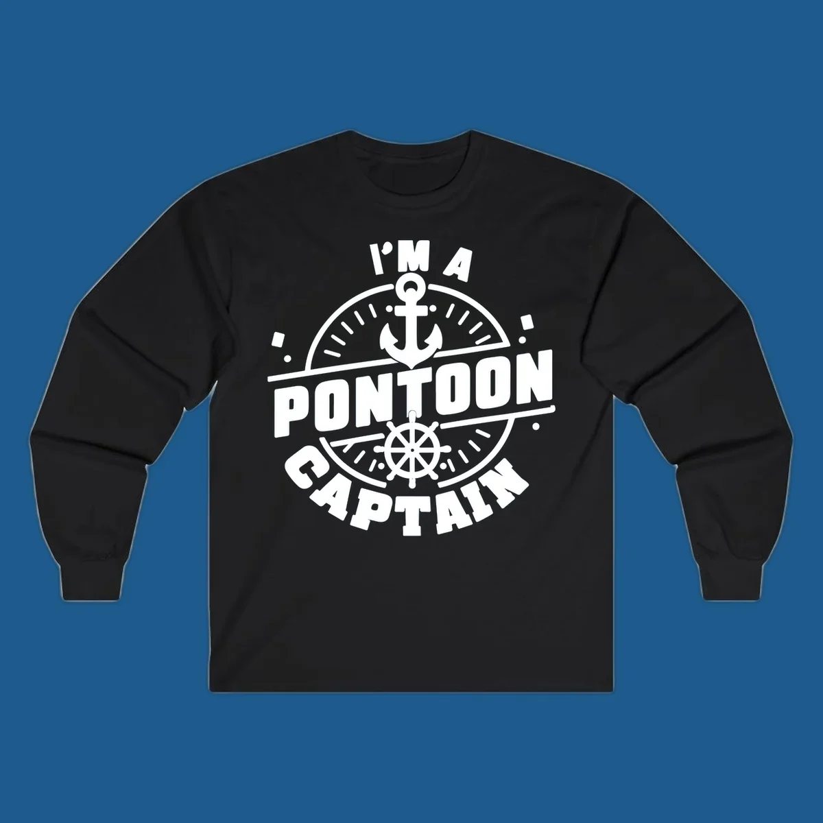 I'm A Pontoon Captain design with anchor and ship's wheel.